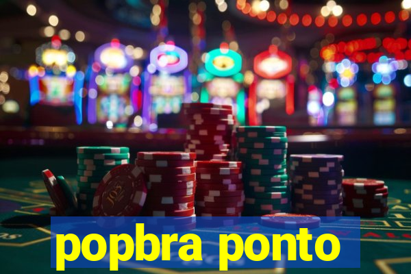 popbra ponto